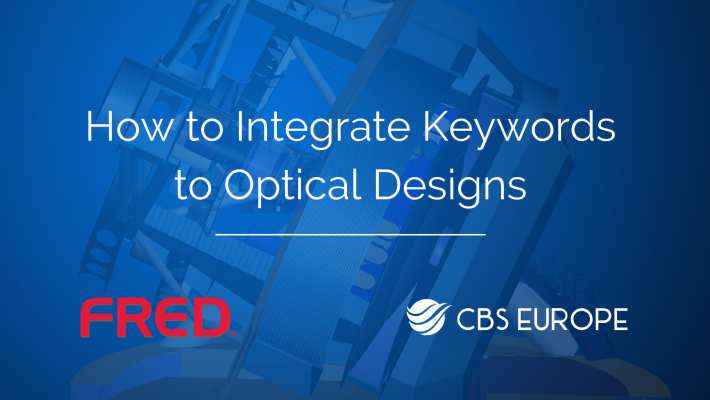 Guide on How to Integrate Keywords to Optical Designs using FRED